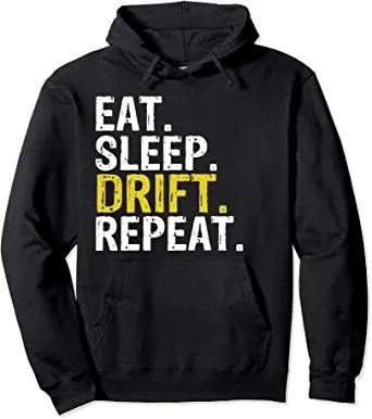 Eat Sleep Drift Repeat Drifting Gift Pullover Hoodie